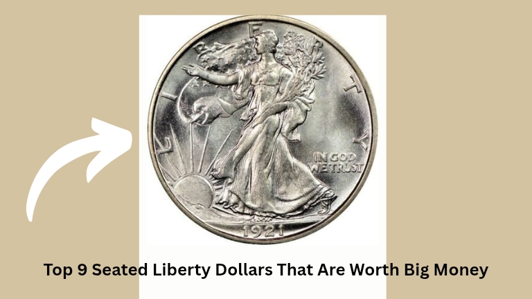 Top 9 Seated Liberty Dollars That Are Worth Big Money